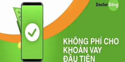 Doctor Đồng – Vay tiền Doctor Đồng online 10 triệu 0% lãi suất