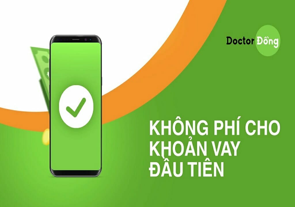 Doctor Đồng - Vay tiền Doctor Đồng online 10 triệu 0% lãi suất