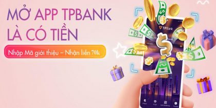 [Mới nhất] Nhập mã giới thiệu TPBank có ngay 70.000đ